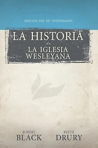 The Story of The Wesleyan Church 50th Anniversary Edition