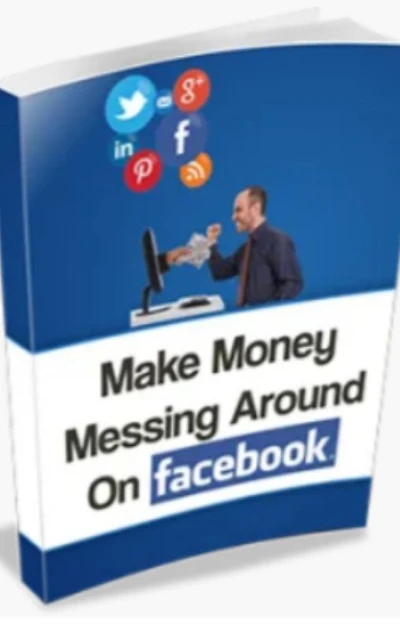 Make Money Messing Around On Facebook