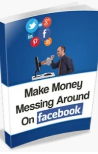Make Money Messing Around On Facebook