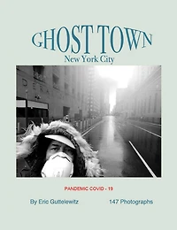 Ghost Town: New York City: Pandemic COVID-19