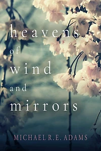 Heavens of Wind and Mirrors