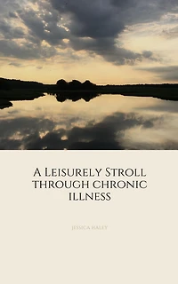 A Leisurely Stroll Through Chronic Illness