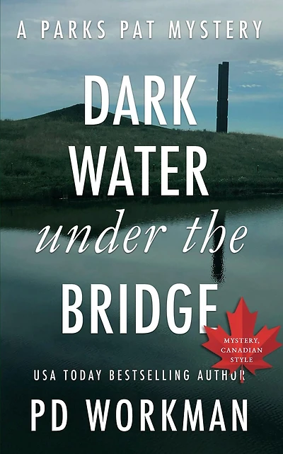Dark Water Under the Bridge: A quick-read police procedural set picturesque Canada