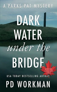 Dark Water Under the Bridge: A quick-read police procedural set picturesque Canada