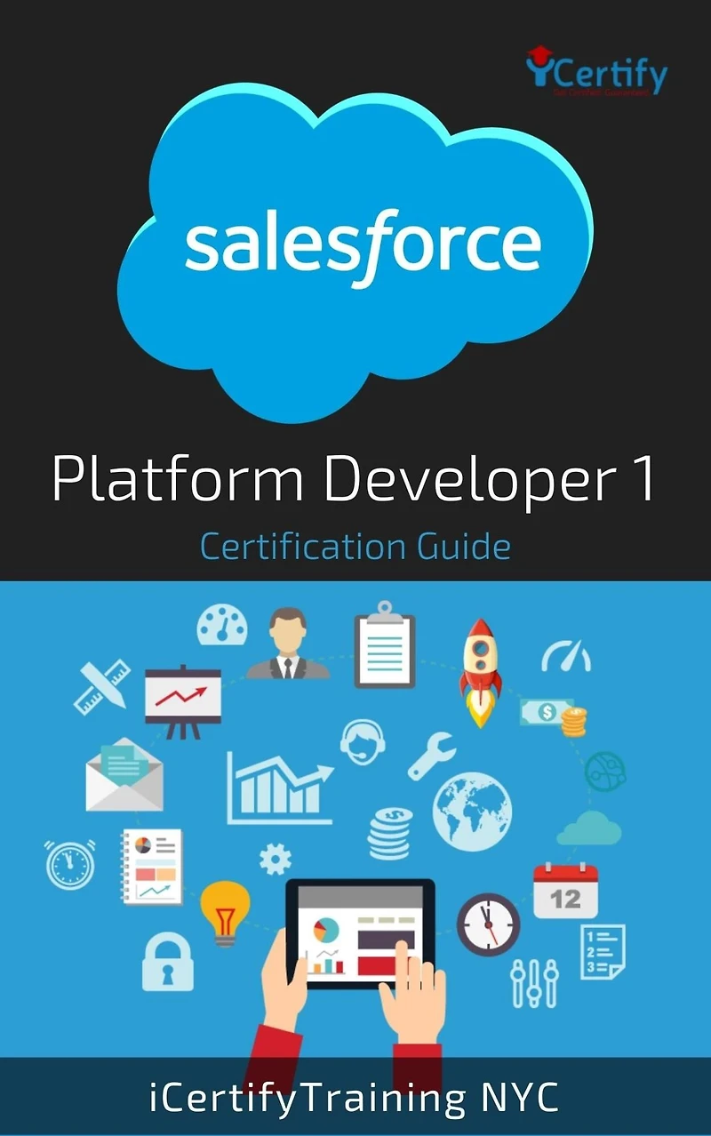 Salesforce Platform Developer I Certification Guide