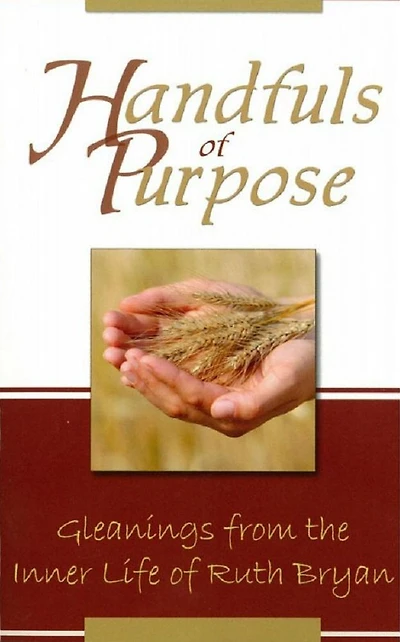Handfuls of Purpose: Gleanings from the Inner Life Ruth Bryan
