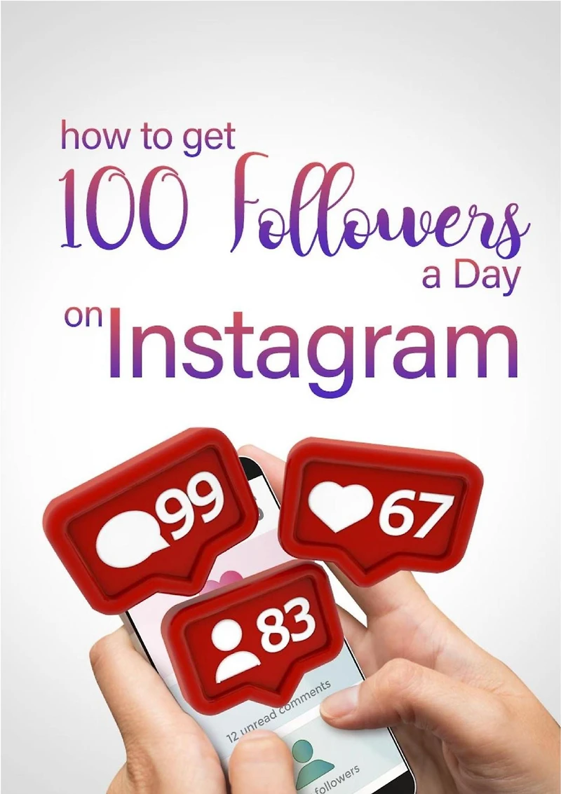 How To Get 100 Followers a Day On Instagram