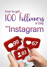 How To Get 100 Followers a Day On Instagram