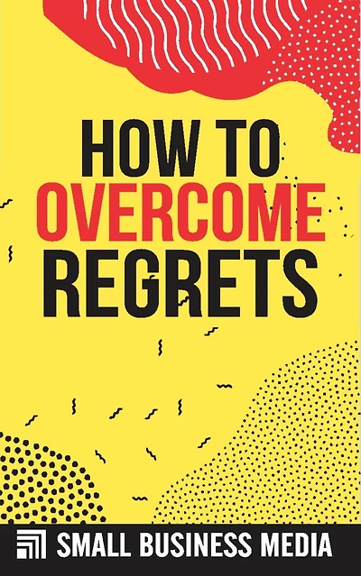How To Overcome Regrets