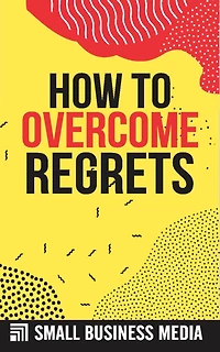 How To Overcome Regrets