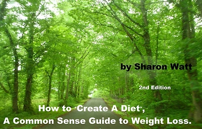 How to Create a Diet, A Common Sense Guide to Help You Lose Weight.