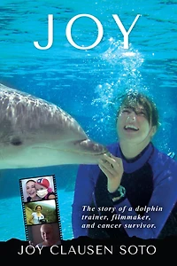 Joy: The story of a dolphin trainer, filmmaker, and cancer survivor.