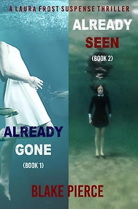 A Laura Frost FBI Suspense Thriller Bundle: Already Gone (#1) and Seen (#2)