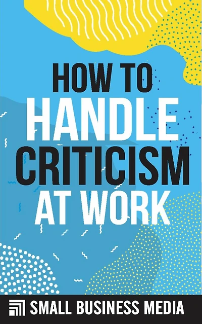 How To Handle Criticism At Work