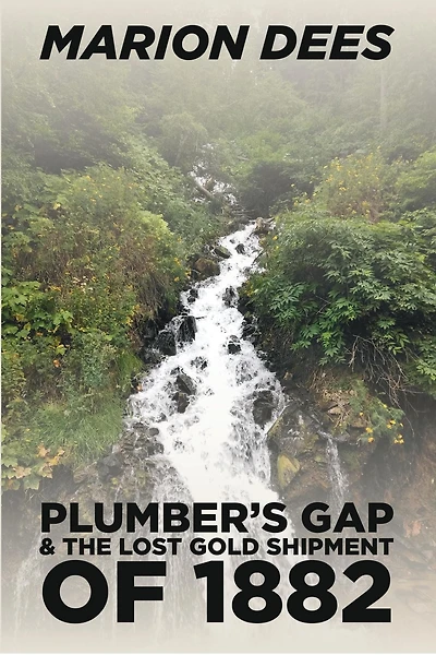 Plumber's Gap & The Lost Gold Shipment of 1882