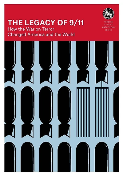 The Legacy of 9/11: How the War on Terror Changed America and the World