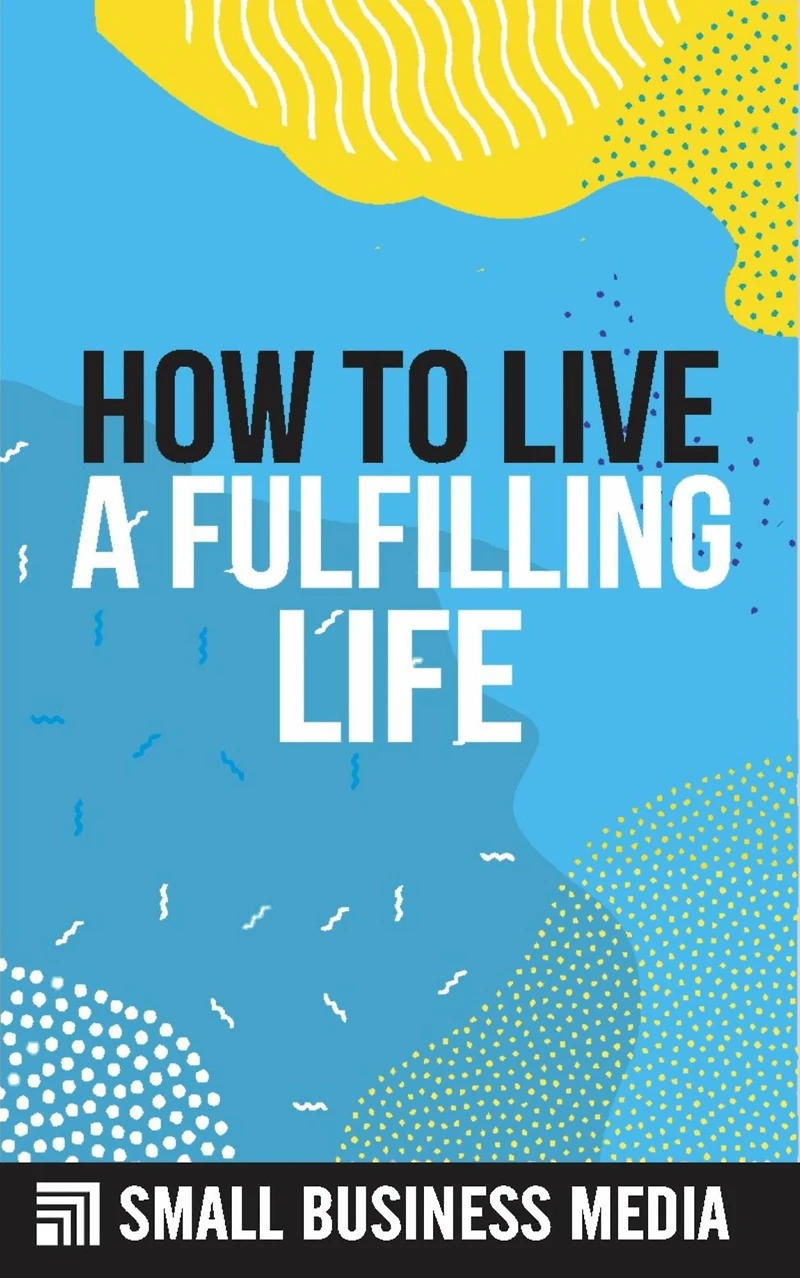 How To Live A Fulfilling Life