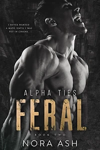 Feral: A Dark Omegaverse Romance