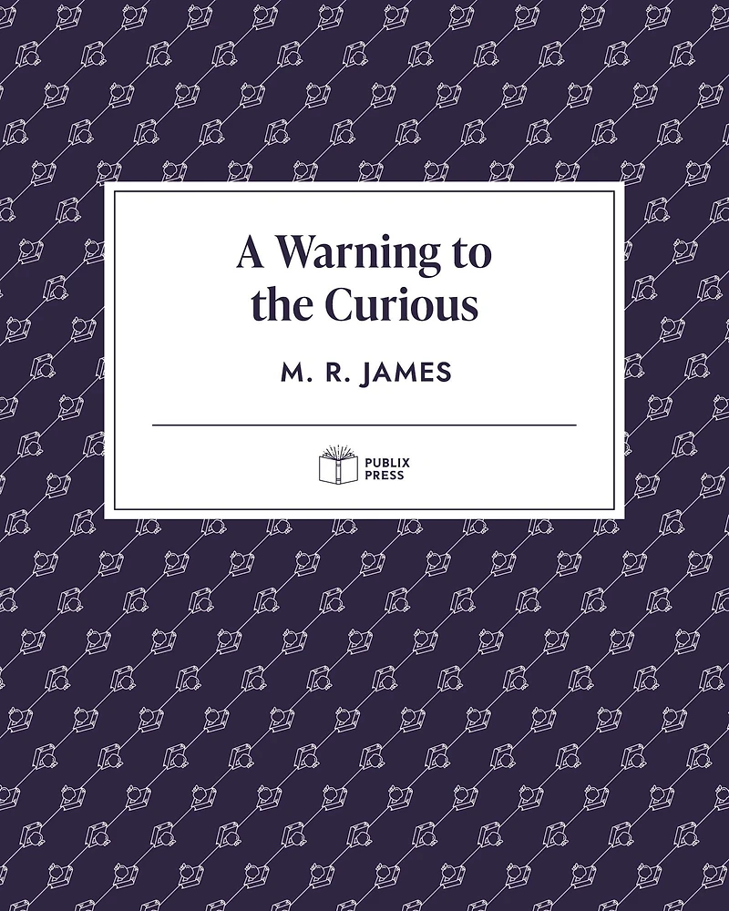 A Warning to the Curious