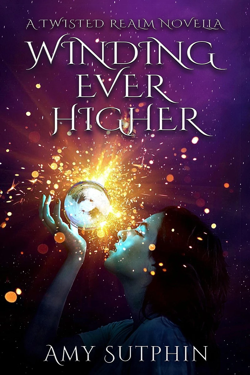 Winding Ever Higher: A Twisted Realm Novella