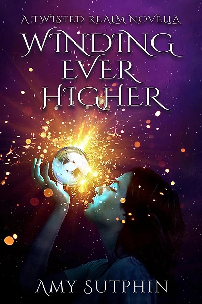 Winding Ever Higher: A Twisted Realm Novella