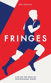 Fringes: Life on the Edge of Professional Rugby