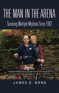 the Man Arena: Surviving Multiple Myeloma Since 1992
