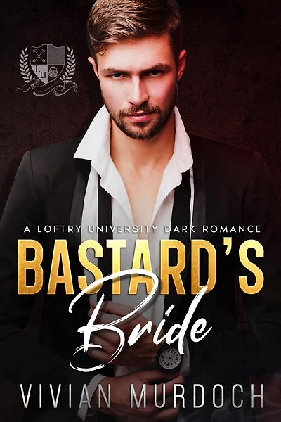 Bastard's Bride: A Loftry University Dark Romance