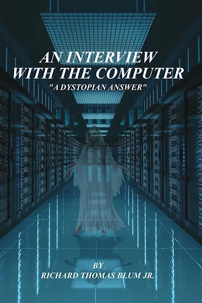 An Interview with the Computer: A Dystopian Answer