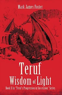 Teruf Wisdom of Light : Book II in "Teruf's Progression in Succession" Series