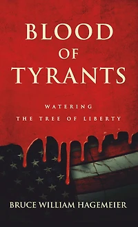 BLOOD of TYRANTS: Watering the Tree Liberty
