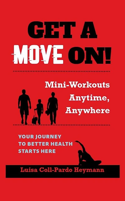 Get A Move On! Mini-Workouts Anytime, Anywhere