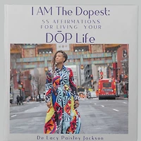 I AM the Dopest: 55 Affirmations for Living Your DOP Life