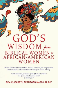 GOD'S WISDOM FROM BIBLICAL WOMEN TO AFRICAN-AMERICAN WOMEN