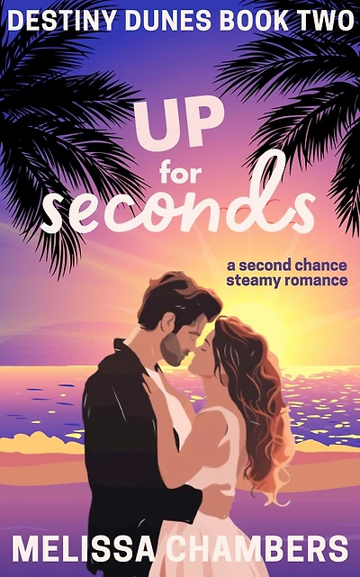 Up for Seconds: A Second Chance Steamy Romance