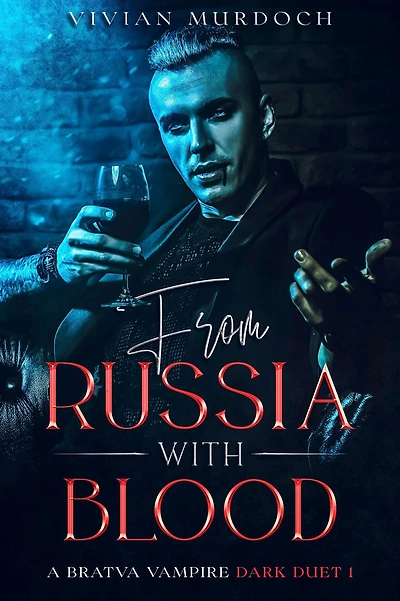 From Russia With Blood: Bravta Vampire Dark Duet Book 1