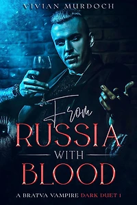 From Russia With Blood: Bravta Vampire Dark Duet Book 1