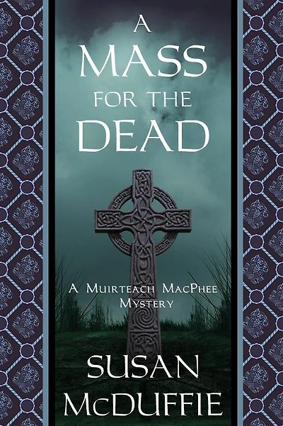 A MASS FOR THE DEAD: Muirteach MacPhee Mystery