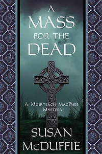 A MASS FOR THE DEAD: Muirteach MacPhee Mystery