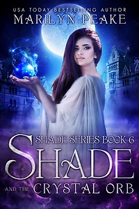 Shade and the Crystal Orb (Shade Series Book 6)