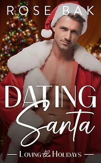 Dating Santa: A Hot Workplace Seasoned Romance