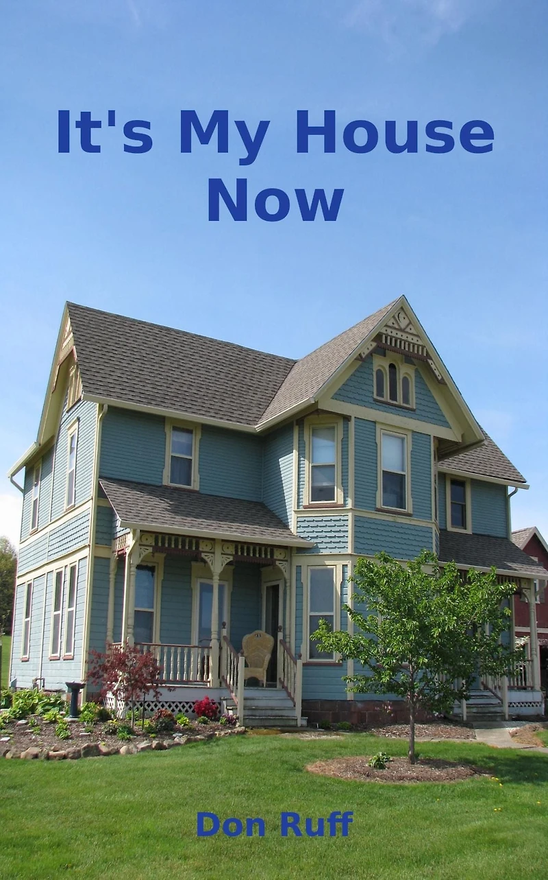 It's My House Now