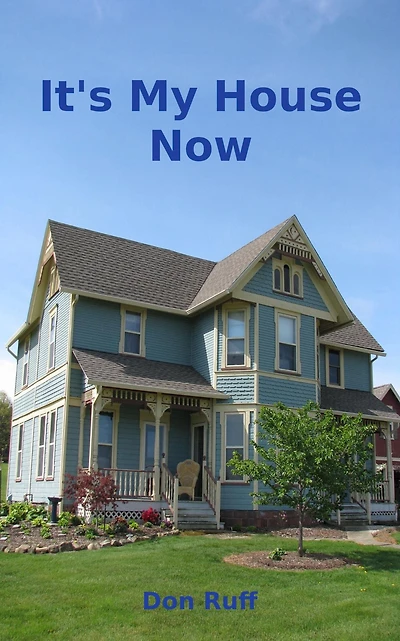 It's My House Now