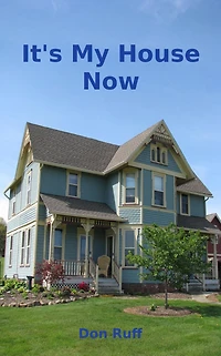 It's My House Now
