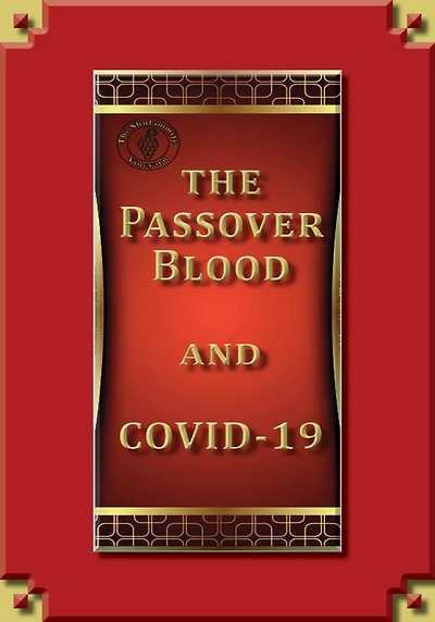 THE PASSOVER BLOOD and COVID-19: ARE YOU PREPARED?