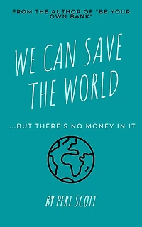 We Can Save The World: ..but there's no money it
