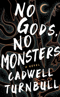 No Gods, Monsters: A Novel