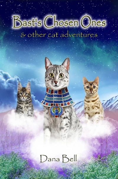Bast's Chosen Ones: & Other Cat Adventures