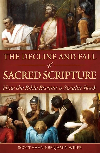 The Decline and Fall of Sacred Scripture: How the Bible Became a Secular Book