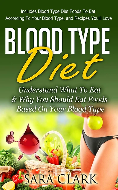 Blood Type Diet: Understand What To Eat & Why You Should Foods Based On Your